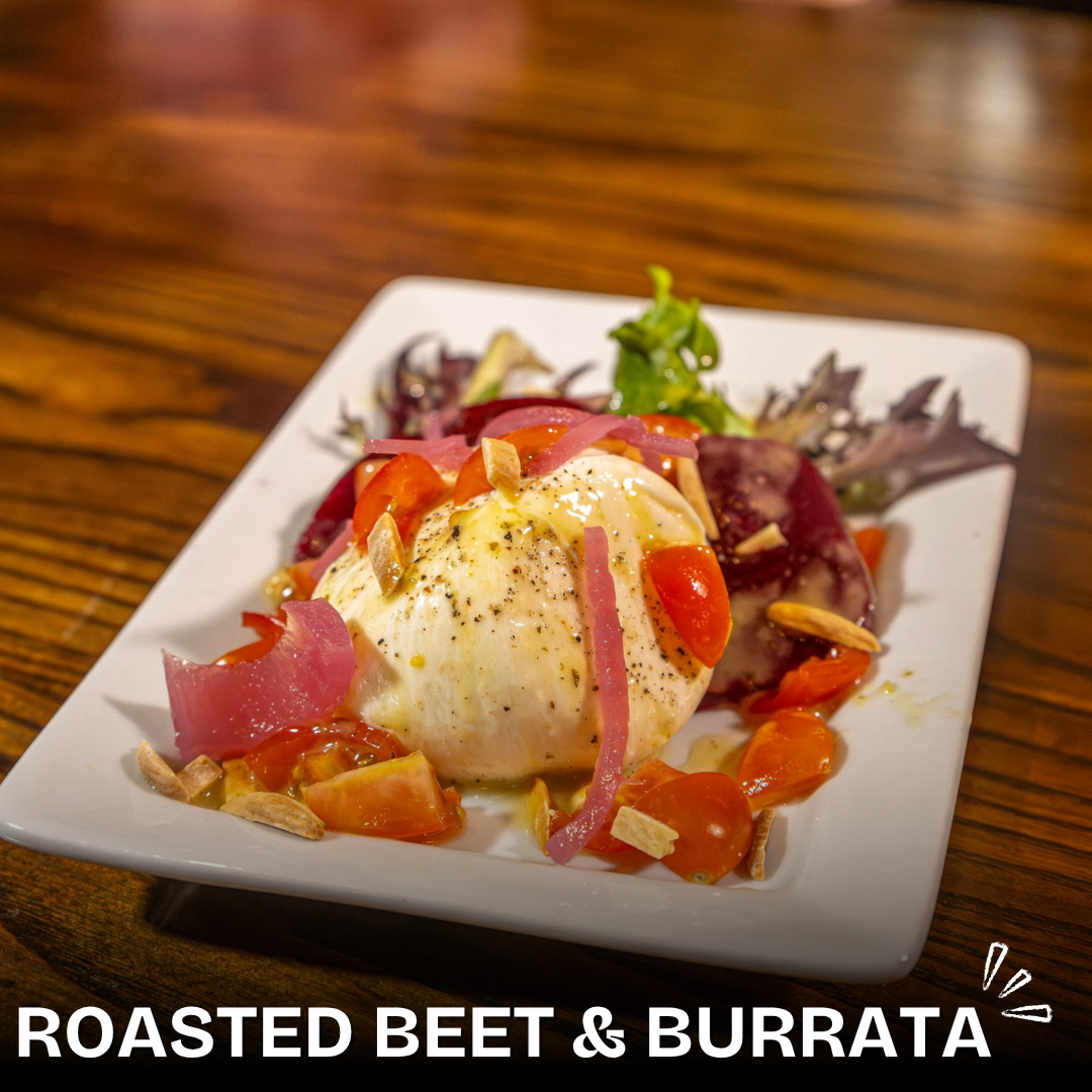 ROASTED BEET & BURRATA ROASTED BEET & BURRATA